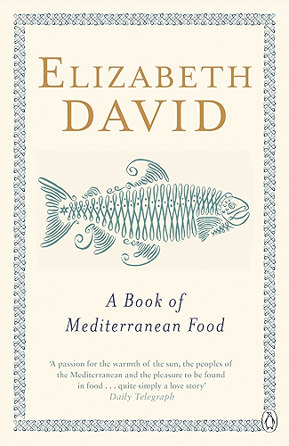 Download A Book of Mediterranean Food (Penguin Cookery Library) (English Edition) PDF