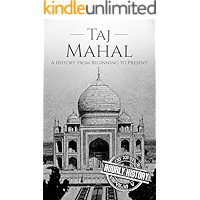 Taj Mahal: A History From Beginning to Present (India History) book cover
