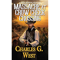 Massacre at Crow Creek Crossing (A Cole Bonner Western Book 3) book cover Massacre at Crow Creek Crossing (A Cole Bonner Western Book 3) book cover