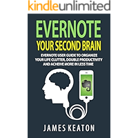 Evernote: Your Second Brain: Evernote User Guide to Organize Your Life Clutter, Double Productivity and Achieve More in… book cover