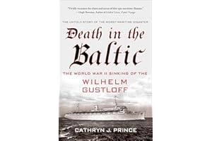 Death in the Baltic: The World War II Sinking of the Wilhelm Gustloff