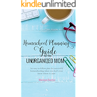 Homeschool Planning Guide for the Unorganized Mom: An easy-to-follow plan for successful homeschooling when you don’t… book cover Homeschool Planning Guide for the Unorganized Mom: An easy-to-follow plan for successful homeschooling when you don’t… book cover