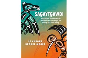 Sag̱aytg̱awdi: Grounding Assessment in Indigenous Knowledges for Equity and Well-Being