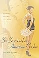 Sex Secrets of an American Geisha: How to Attract, Satisfy, and Keep Your Man (Positively Sexual)