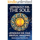 Astrology for the Soul: Discover your Healing gifts & open up for inner Expansion (Astrology for the Soul Series Book 1)