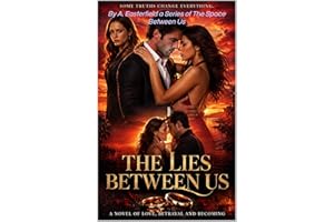 The Lies Between Us: An Addictive Romance About Love After Betrayal and the Lines We Cross (The Space Between Us Series Book 