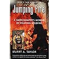 Jumping Fire: A Smokejumper's Memoir of Fighting Wildfire