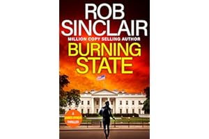 Burning State: A BRAND NEW action-packed thriller from Rob Sinclair (The James Ryker Series Book 14)