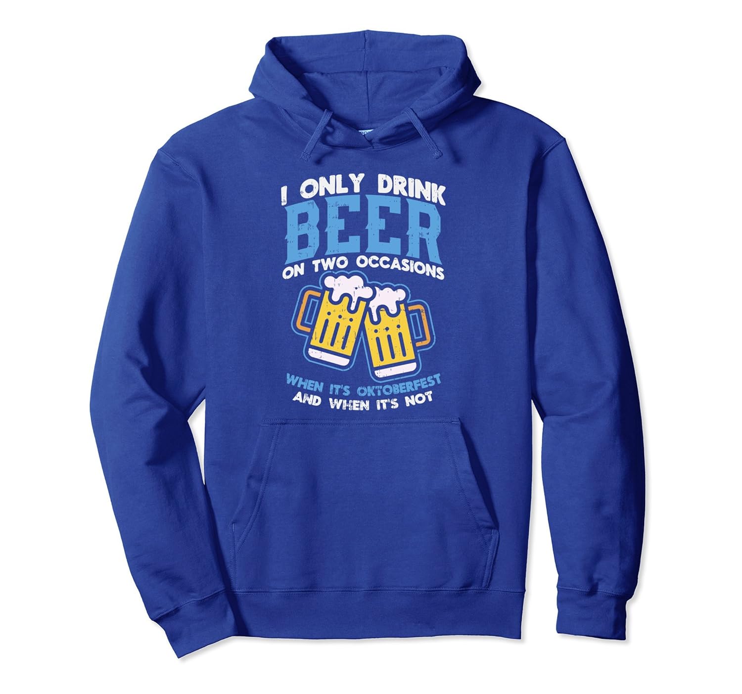 I Only Drink Beer On Two Occasions Hoodie Oktoberfest Gift- TPT