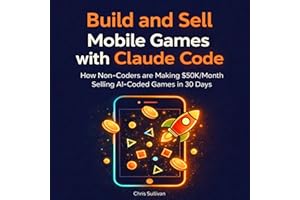 Build and Sell Mobile Games with Claude Code: How Non-Coders Are Making $50K/Month Selling AI-Coded Games in 30 Days