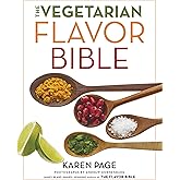 The Vegetarian Flavor Bible: The Essential Guide to Culinary Creativity with Vegetables, Fruits, Grains, Legumes, Nuts, Seeds, and More, Based on the Wisdom of Leading American Chefs
