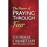 The Power of Praying Through Fear