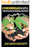 Cornbread Mafia The Outlaws of Central Kentucky