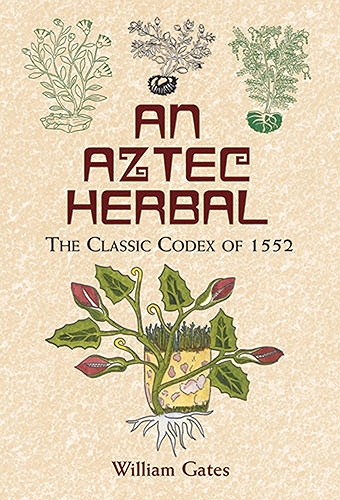 Download An Aztec Herbal: The Classic Codex of 1552 (Native American) (English Edition) PDF