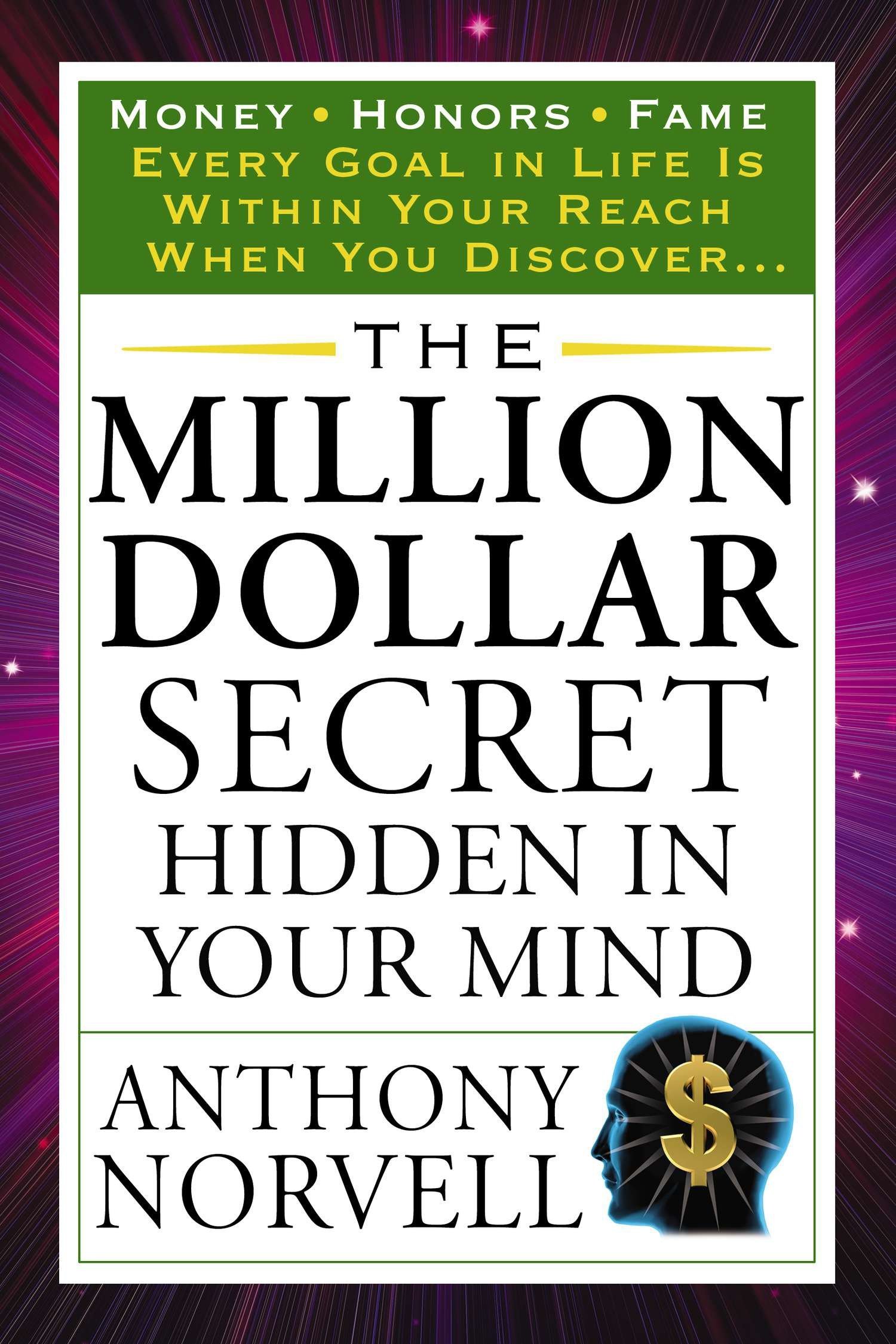 The Million Dollar Secret Hidden In Your Mind Money Honors Fame Tarcher Success Classics Norvell Anthony Amazon Com Books