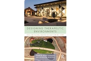 Designing Therapeutic Environments: Social and Cultural Practice for Health and Well-Being