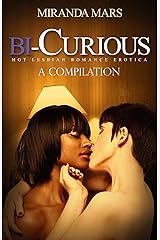 Bi-Curious (A Compilation): Hot Lesbian Romance Erotica Kindle Edition