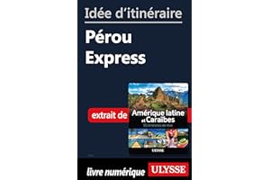 Idée d'itinéraire - Pérou Express (French Edition)