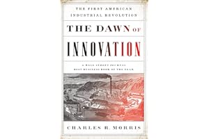 The Dawn of Innovation: The First American Industrial Revolution