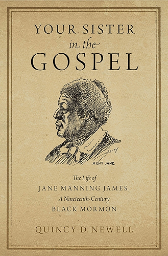 Download Your Sister in the Gospel: The Life of Jane Manning James, a Nineteenth-Century Black Mormon (English Edition) PDF