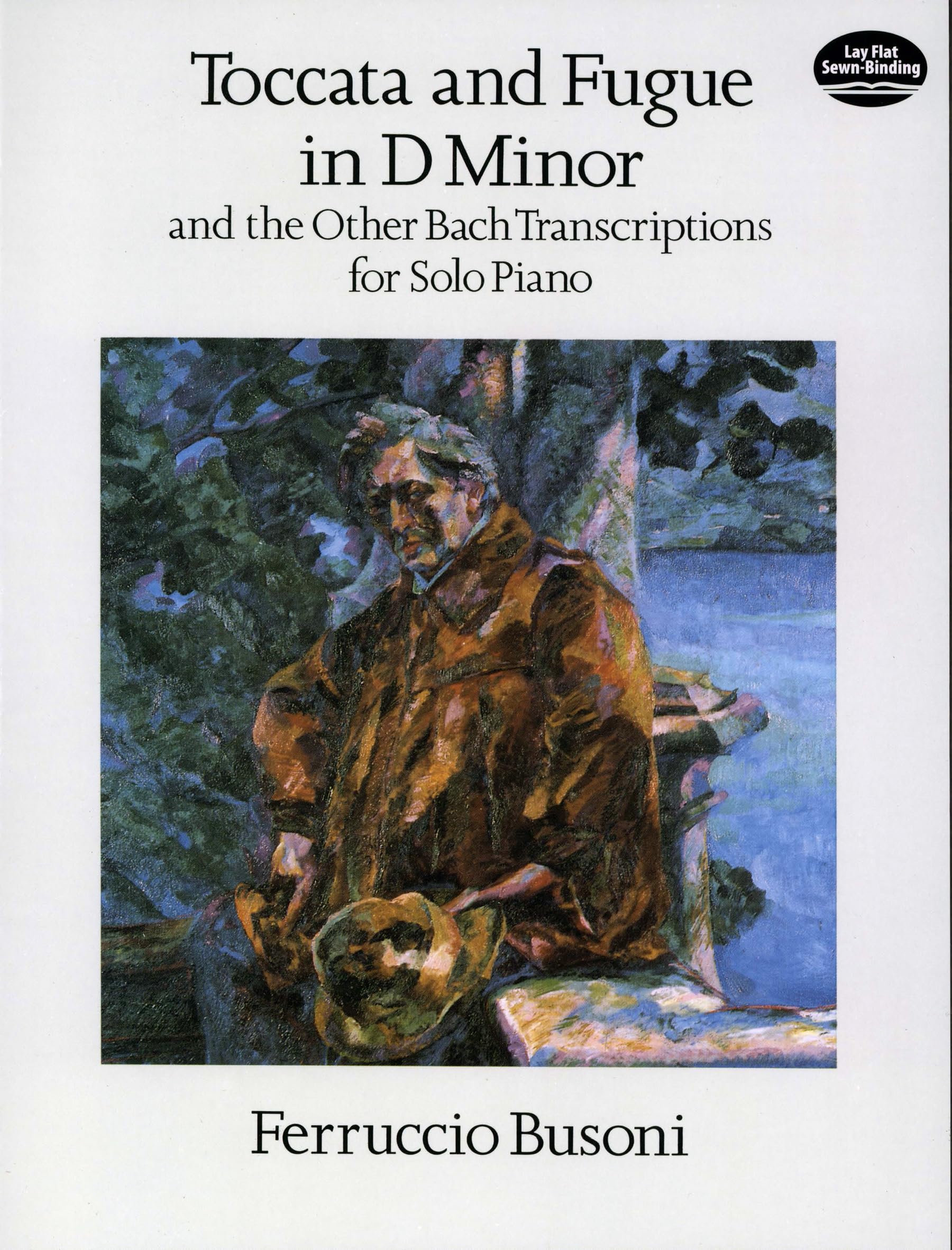 Toccata and Fugue in D Minor and the Other Bach Transcriptions for Solo Piano (Dover Classical Piano Music)