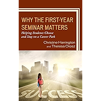 Why the First-Year Seminar Matters: Helping Students Choose and Stay on a Career Path book cover
