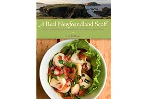 A Real Newfoundland Scoff: Using Traditional Ingredients in Today's Kitchens