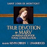 True Devotion to Mary with Preparation for Total