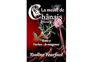 La meute de Chânais tome 3: Faolan - la vengeance (French Edition)