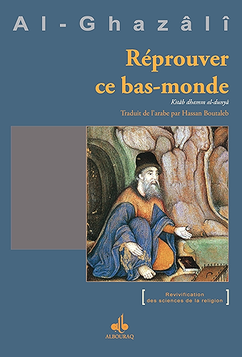 Download Réprouver ce bas-monde (Revivification des sciences de la religion t. 34) PDF