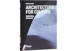 Architecture for Culture: Rethinking Museums