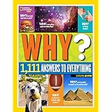 National Geographic Kids Why?: Over 1,111 Answers to Everything