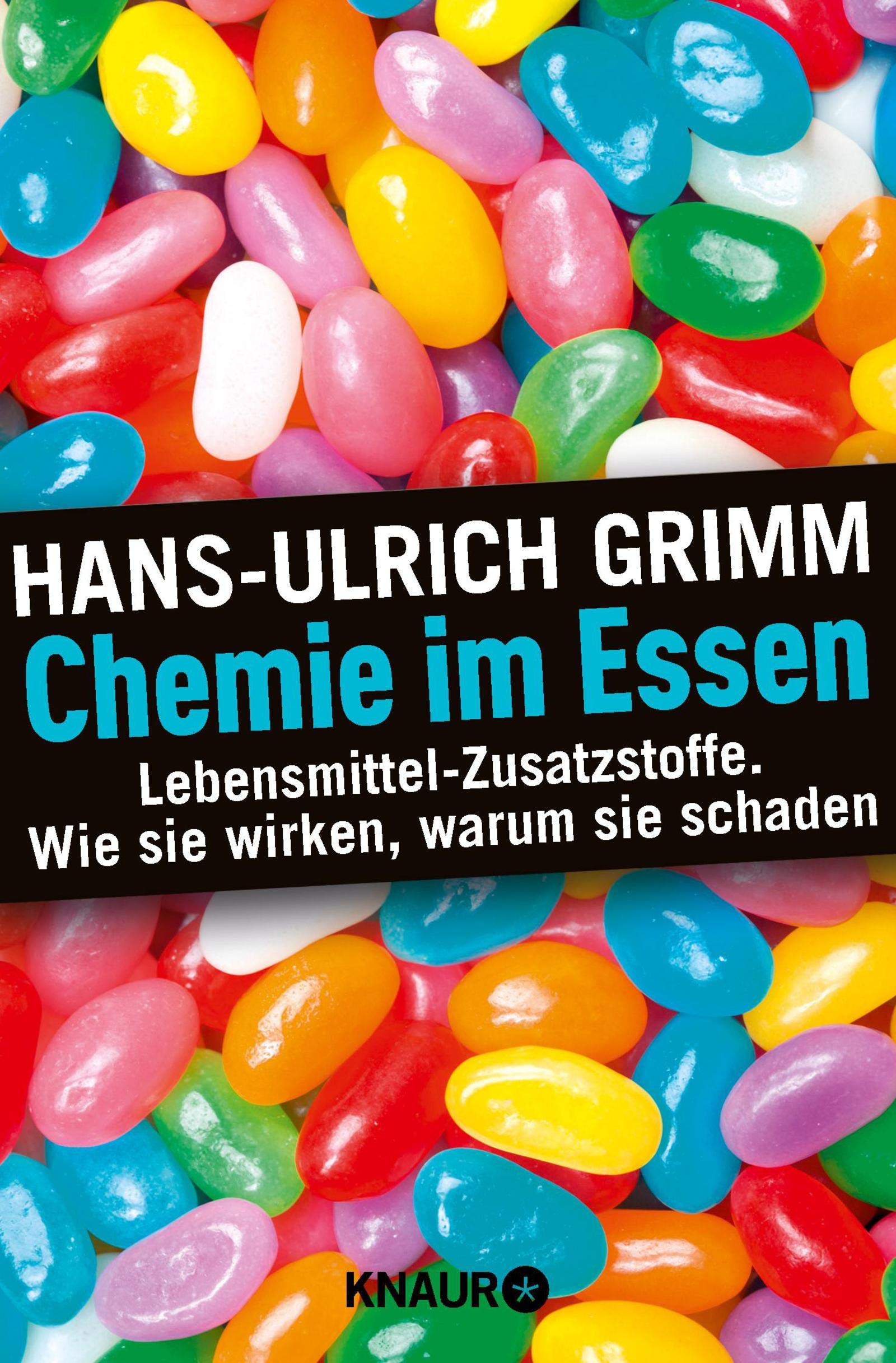 [- Chemie im Essen: Lebensmittel-Zusatzstoffe. Wie sie wirken, warum sie schaden -]