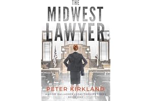 The Midwest Lawyer: A Legal Thriller (Maggie Gallagher Legal Thriller Series Book 1)