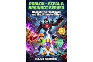 Ro.blox_Steal a Brainrot Server: Book 3: The Final Boss and the Ultimate Glitch