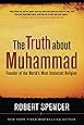 The Truth About Muhammad: Founder of the World's Most Intolerant Religion