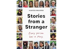 Stories From a Stranger: Every person has a story.
