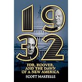 1932: FDR, Hoover and the Dawn of a New America