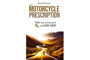 The Motorcycle Prescription: Scrape Your Therapy (Scraping Pegs, Motorcycle Books)