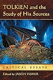 Tolkien and the Study of His Sources: Critical Essays