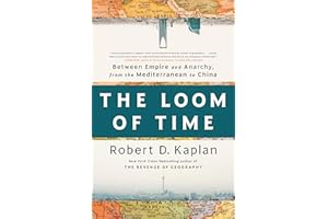The Loom of Time: Between Empire and Anarchy, from the Mediterranean to China