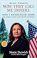 Now They Call Me Infidel: Why I Renounced Jihad for America, Israel, and the War on Terror