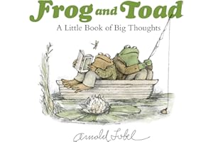 Frog and Toad: A Little Book of Big Thoughts: From the Classic Animal Friendship and Adventure Series, Great for Growing Reading Skills and Early Literacy Development for Kids [ages 4-8]