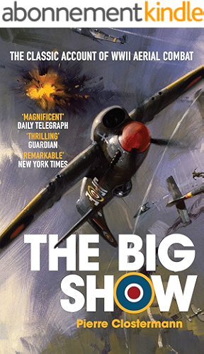 Download The Big Show: The Classic Account of WWII Aerial Combat (English Edition) PDF