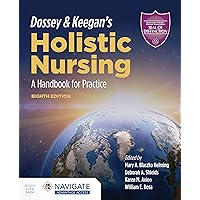 Dossey & Keegan's Holistic Nursing: A Handbook for Practice: A Handbook for Practice