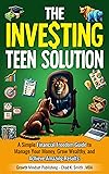 The Investing Teen Solution: A Simple Financial