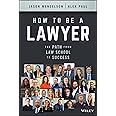 How to Be a Lawyer: The Path from Law School to Success