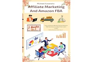 Affiliate Marketing And �鶹�� FBA (2 Books In 1): Learn Affiliate Marketing And �鶹�� FBA Business In 5 Days And Learn It W