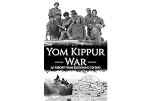 Yom Kippur War: A History from Beginning to End (Palestine Israeli Conflict)