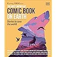 The Most Important Comic Book on Earth: Stories to Save the World